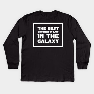 The best brother in law in the galaxy Kids Long Sleeve T-Shirt